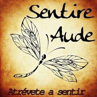 Atrévete a Sentir (Sentire Aude)
