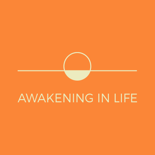 Awakening in Life